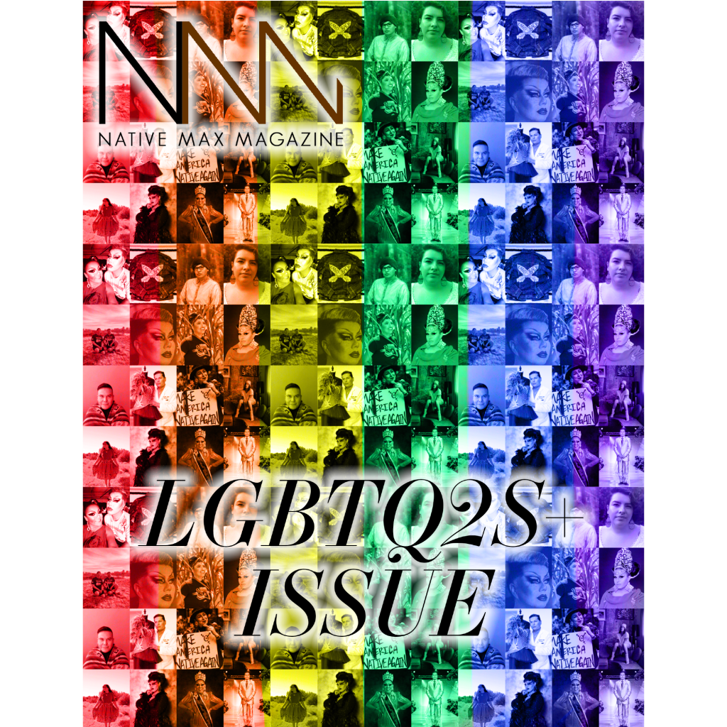 Native Max Magazine - LGBTQ2S+ Issue
